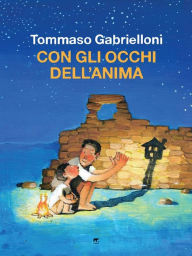 Title: Con gli occhi dell'Anima, Author: Tommaso Gabrielloni