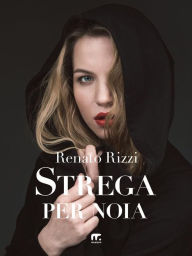 Title: Strega per noia, Author: Renato Rizzi