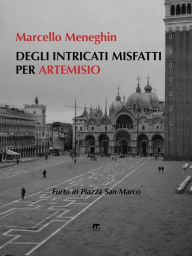 Title: Degli intricati misfatti per Artemisio, Author: Marcello Meneghin