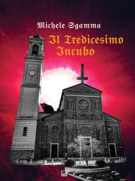 Title: Il tredicesimo incubo, Author: Michele Sgamma
