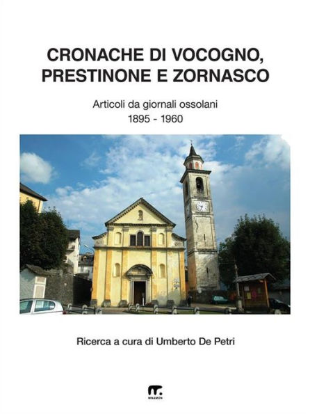 Cronache di Vocogno, Prestinone e Zornasco: Articoli da giornali ossolani (1895 - 1960)