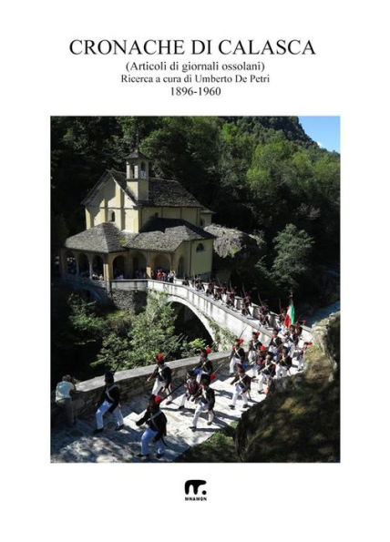 Cronache di Calasca: Articoli di giornali ossolani dal 1896 al 1960