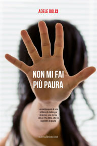 Title: Non mi fai più paura, Author: Adele Dolci