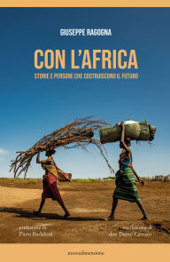 Title: Con l'Africa: Storie e persone che costruiscono il futuro, Author: Giuseppe Ragogna