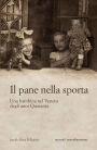 Il pane nella sporta: Una bambina nel Veneto degli anni Quaranta