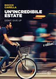 Title: Un'incredibile estate: Don't give up!, Author: Rocco Carella