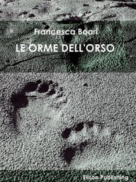 Title: Le orme dell'orso, Author: Francesca Boari