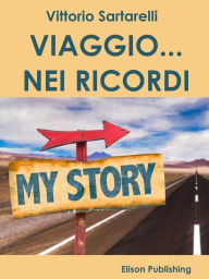 Title: Viaggio... nei Ricordi, Author: Vittorio Sartarelli