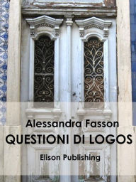 Title: Questioni di Logos, Author: Alessandra Fasson