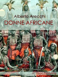 Title: Donne africane, Author: Alberto Arecchi