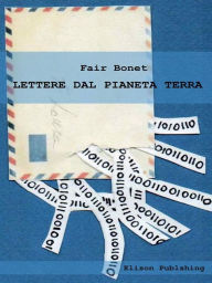Title: Lettere dal pianeta Terra, Author: Fair Bonet