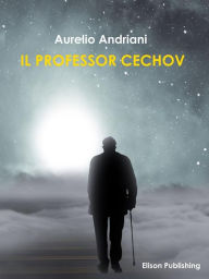 Title: Il Professor Cechov, Author: Aurelio Andriani