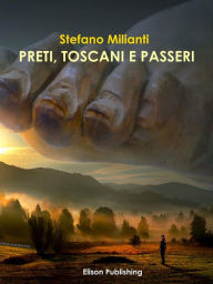 Title: Preti, toscani e passeri, Author: Stefano Milianti