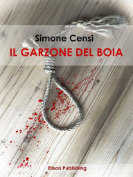 Title: Il garzone del boia, Author: Simone Censi