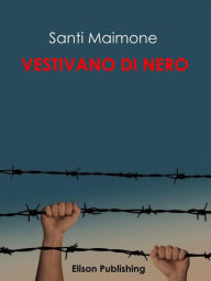 Title: Vestivano di nero, Author: Santi Maimone