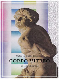 Title: Corpo vitreo, Author: Valerio Dalla Ragione