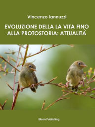Title: Evoluzione della vita fino alla protostoria: attualità, Author: Vincenzo Iannuzzi