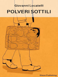 Title: Polveri sottili, Author: Giovanni Locatelli