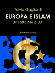 Title: Europa e Islam: Un salto nel 2100, Author: Fulvio Gagliardi