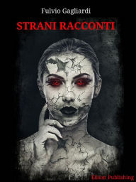 Title: Strani racconti, Author: Fulvio Gagliardi