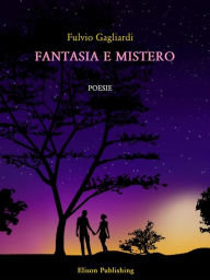 Title: Fantasia e Mistero, Author: Fulvio Gagliardi