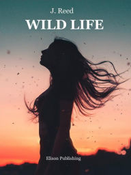 Title: Wild Life, Author: J. Reed
