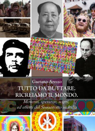 Title: 68: Moventi, speranze, sogni ed effetti del Sessantotto in Italia, Author: Gaetano Arezzo