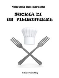 Title: Storia di un filibustiere, Author: Vincenzo Gambardella