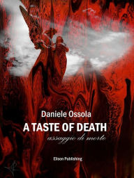 Title: A taste of death: Assaggio di morte, Author: Daniele Ossola