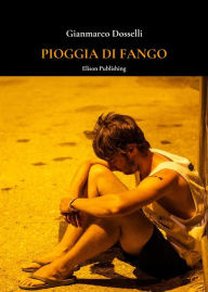 Title: Pioggia di fango, Author: Gianmarco Dosselli