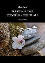 Title: Per una nuova coscienza spirituale, Author: Silvio Rossi