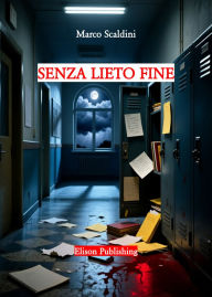 Title: Senza lieto fine, Author: Marco Scaldini