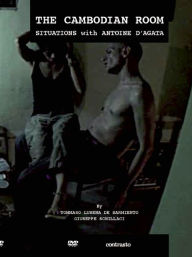 Title: The Cambodian Room: Situations with Antoine D'Agata, Author: Tommaso Lusena de Sarmiento