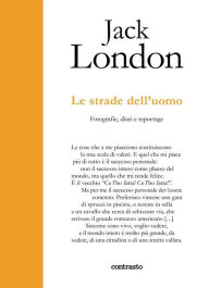 Title: Le strade dell'uomo, Author: Jack London