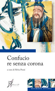 Title: Confucio re senza corona, Author: Silvia Pozzi
