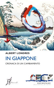 Title: In Giappone: Cronaca di un cambiamento, Author: Albert Londres