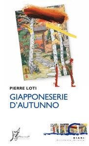 Title: Giapponeserie d'autunno, Author: Pierre Loti