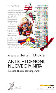 Title: Antichi demoni, nuove divinità: Racconti tibetani contemporanei, Author: AA.VV.