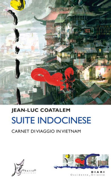 Suite indocinese: Carnet di viaggio in Vietnam