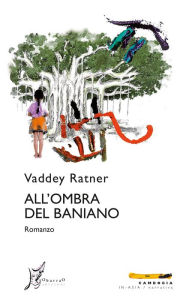 Title: All'ombra del baniano, Author: Vaddey Ratner