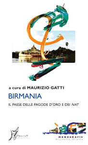 Title: Birmania: Il Paese delle pagode d'oro e dei nat, Author: AA.VV.