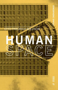 Download book from amazon Human Space by Otto Bollnow ePub iBook FB2 9788869772832 (English literature)