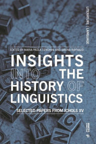 Title: Insights into the History of General and Historical Linguistics, Phonology and Morphology: Selected Papers from ICHoLS XV, Author: Savina Raynaud