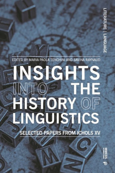 Insights into the History of General and Historical Linguistics, Phonology and Morphology: Selected Papers from ICHoLS XV