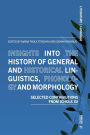 Insights into the History of General and Historical Linguistics, Phonology and Morphology: Selected Papers from ICHoLS XV