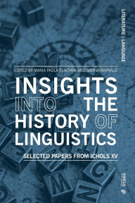 Title: Insights into the History of Linguistics: Selected Papers from ICHoLS XV, Author: Savina Raynaud