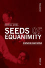 Seeds of Equanimity: Knowing and Being