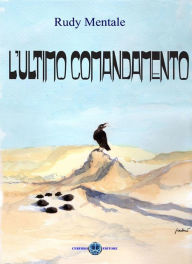 Title: L' ultimo Comandamento, Author: Rudy Mentale