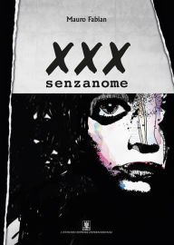 Title: XXX senzanome, Author: Mauro Fabian