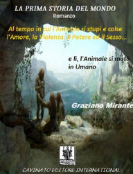 Title: La Prima Storia Del Mondo, Author: GRAZIANO MIRANTE